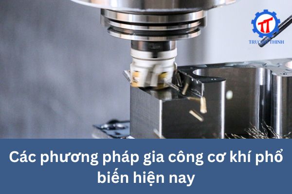 Common Mechanical Processing Methods Nowadays