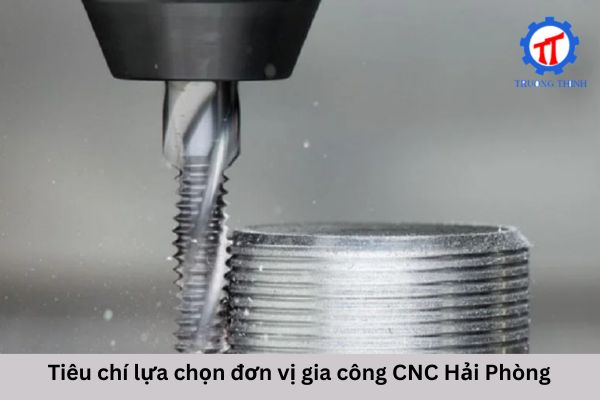 Tiêu chí lựa chọn đơn vị gia công CNC Hải Phòng