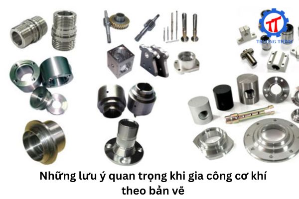 Những lưu ý quan trọng khi gia công cơ khí theo bản vẽ