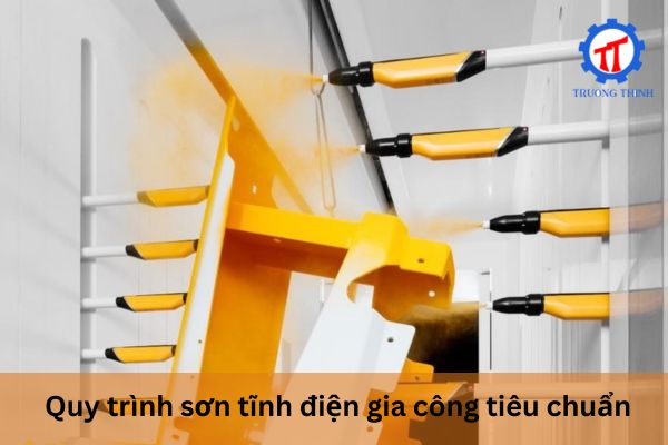 Quy trình sơn tĩnh điện gia công tiêu chuẩn