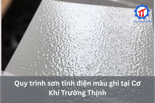 Light Gray Powder Coating Process at Truong Thinh Mechanical