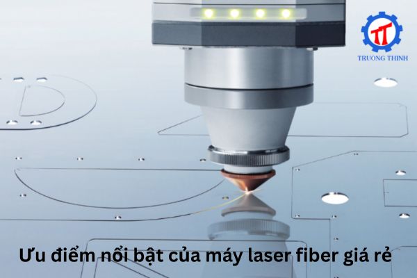 Ưu điểm nổi bật của máy laser fiber giá rẻ
