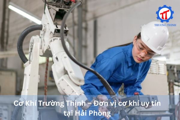 Truong Thinh Mechanical – A Trusted Mechanical Engineering Company in Hai Phong