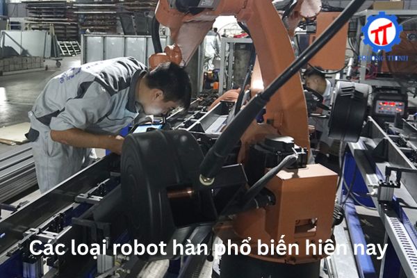 Các loại robot hàn phổ biến hiện nay
