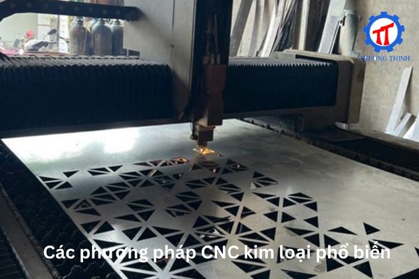 Các phương pháp CNC kim loại phổ biến
