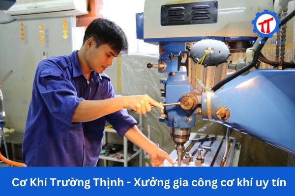 Cơ Khí Trường Thịnh - Xưởng gia công cơ khí uy tín