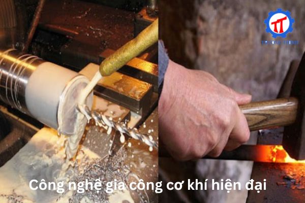 Công nghệ gia công cơ khí hiện đại