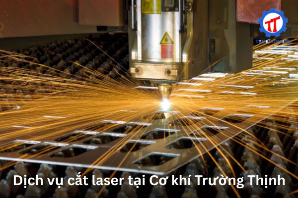 Dịch vụ cắt laser tại Cơ khí Trường Thịnh