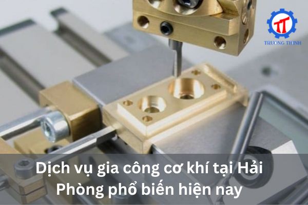 Common mechanical machining services in Hai Phong