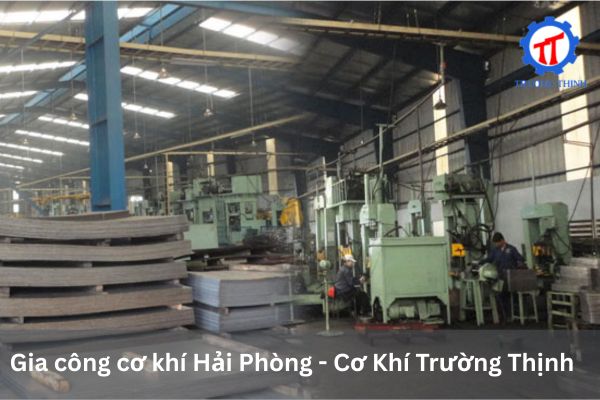 Gia công cơ khí Hải Phòng - Cơ Khí Trường Thịnh