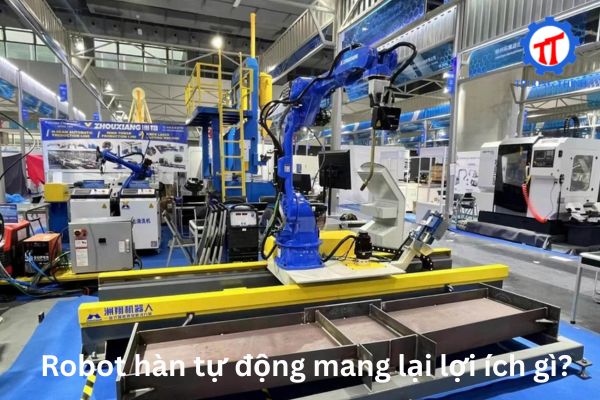 Robot hàn tự động mang lại lợi ích gì?