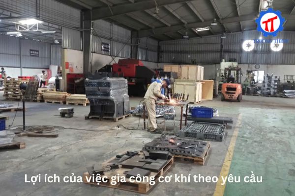Lợi ích của việc gia công cơ khí theo yêu cầu