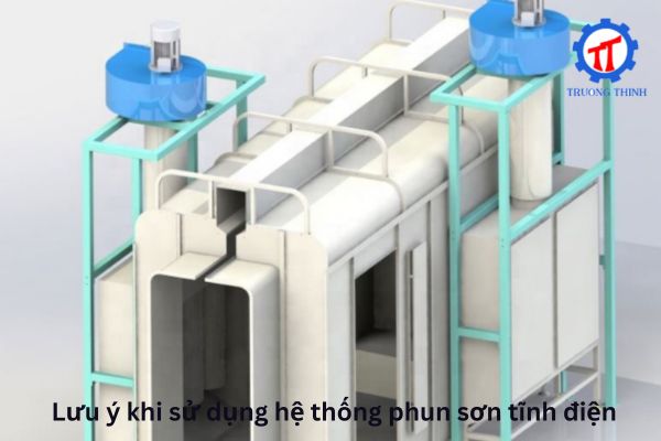 Lưu ý khi sử dụng hệ thống phun sơn tĩnh điện