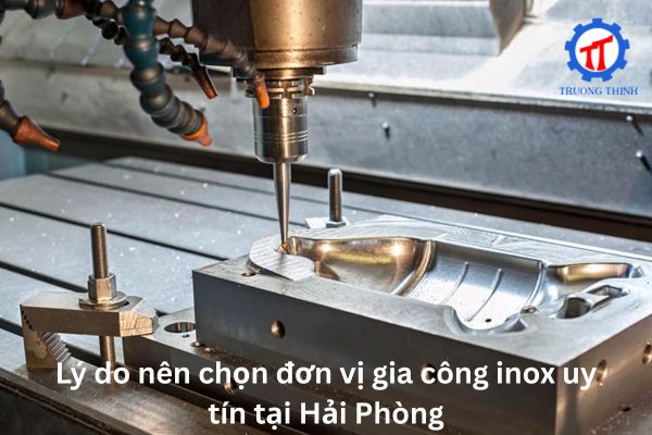 Reasons to choose a reputable stainless steel machining company in Hai Phong