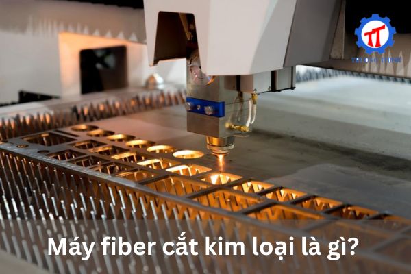 Máy fiber cắt kim loại là gì? 