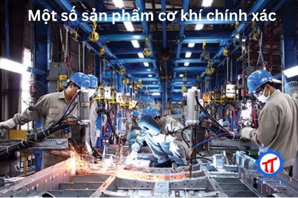 Một số sản phẩm cơ khí chính xác