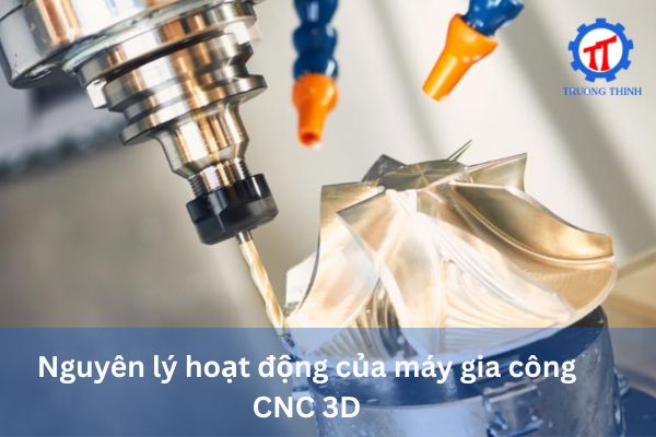 Nguyên lý hoạt động của máy gia công CNC 3D