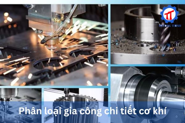 Phân loại gia công chi tiết cơ khí