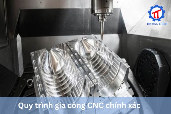Quy trình gia công CNC chính xác