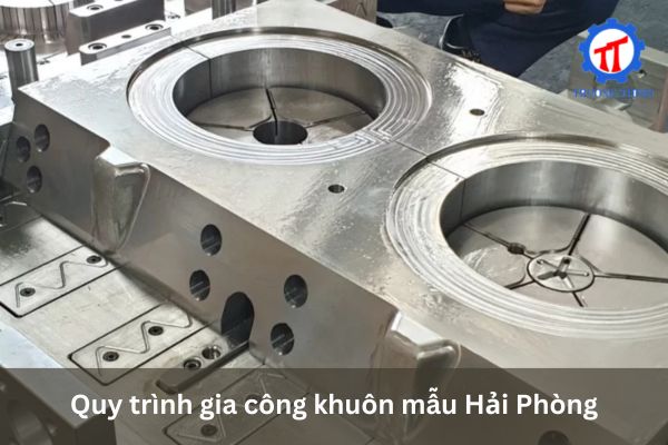Quy trình gia công khuôn mẫu Hải Phòng