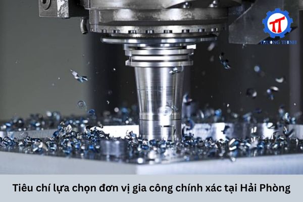 Criteria for Choosing a Precision Machining Company in Hai Phong
