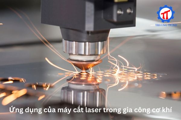 Ứng dụng của máy cắt laser trong gia công cơ khí