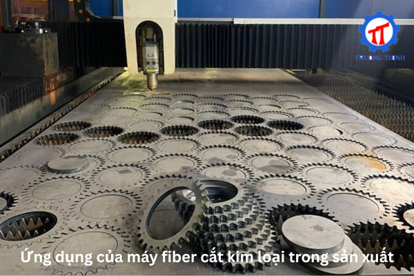 Ứng dụng của máy fiber cắt kim loại trong sản xuất