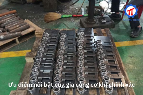 Ưu điểm nổi bật của gia công cơ khí chính xác