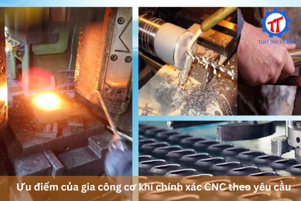 Ưu điểm của gia công cơ khí chính xác CNC theo yêu cầu