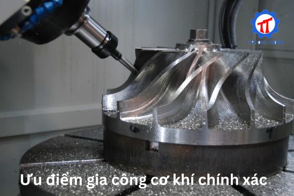 Ưu điểm gia công cơ khí chính xác