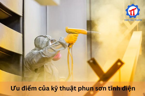 Ưu điểm của kỹ thuật phun sơn tĩnh điện