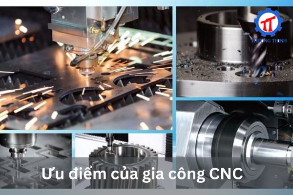 Ưu điểm của gia công CNC